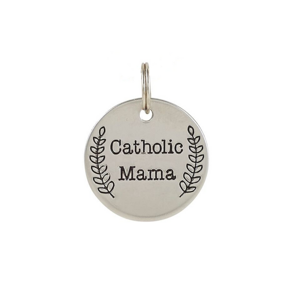 Stainless steel one inch round charm engraved with "Catholic Mama".